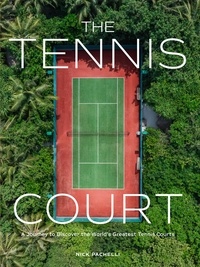 Nick Pachelli - The Tennis Court - A Journey to Discover the World's Greatest Tennis Courts.