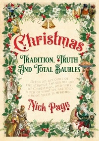 Nick Page - Christmas: Tradition, Truth and Total Baubles.