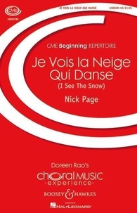 Nick Page - Choral Music Experience  : Je Vois la Neige Qui Danse - (I See The Snow). unison choir and piano. Partition de chœur..