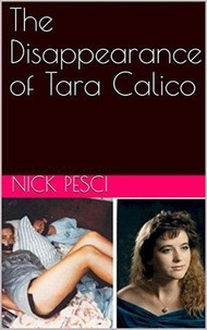  Nick Pesci - The Disappearance of Tara Calico.