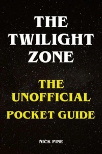 The Twilight Zone The Unofficial Pocket Guide
