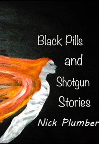 Black Pills and Shotgun Stories