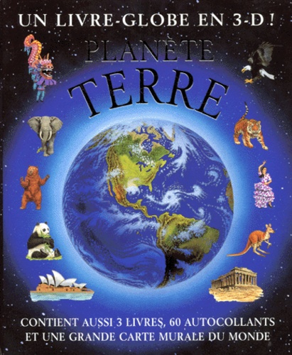 Nick Price et Andrew Bennet - Planete Terre. Un Livre-Globe En 3-D.