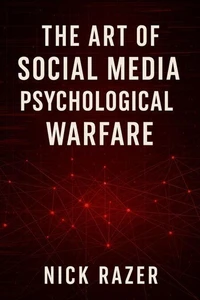 The Art Of Social Media Psychological Warfare