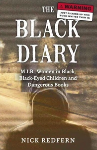 The Black Diary: M.I.B, Women in Black, Black-Eyed Children, and Dangerous Books