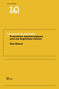 Nick Riemer - L'emprise de la grammaire - Propositions épistémologiques pour une linguistique mineure.