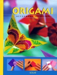 Nick Robinson - Origami. Apprendre Et Creer.