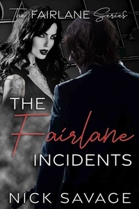  Nick Savage - The Fairlane Incidents - The Fairlane Series, #1.