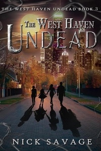  Nick Savage - The West Haven Undead - The West Haven Undead, #3.