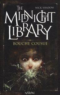 Nick Shadow - The Midnight Library Tome 6 : Bouche cousue.