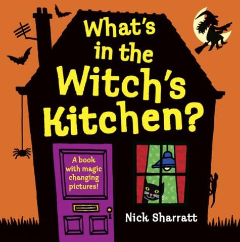 Nick Sharratt - What's in the Witch's Kitchen?.