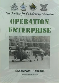 Operation Enterprise - The Battle for Salisbury, Rhodesia