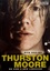 Thurston Moore. We Sing A New Language