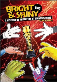 Bright &amp; Shiny: A History of Animation at Award Shows Volume 3