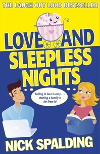 Nick Spalding - Love...And Sleepless Nights - Book 2 in the Love...Series.
