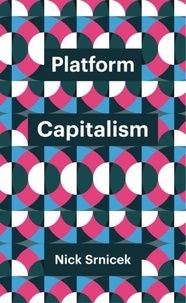 Nick Srnicek - Platform Capitalism.