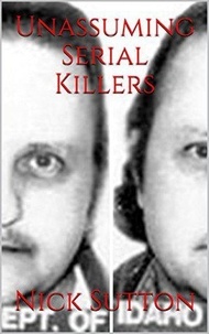  Nick Sutton - Unassuming Serial Killers.