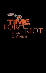 Nick T. et Z. Vanish - Time For A Riot.