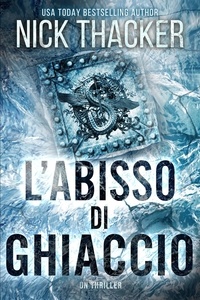  Nick Thacker - Abisso di Ghiaccio - Harvey Bennett Thrillers - Italian, #3.