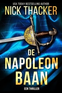  Nick Thacker - De Napoleon Baan - Harvey Bennett Thrillers - Dutch, #11.