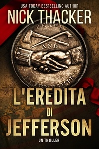  Nick Thacker - l'Eredita di Jefferson - Harvey Bennett Thrillers - Italian, #4.