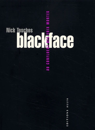 Blackface : au confluent des voix mortes | Tosches, Nick. Auteur