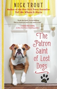 Nick Trout - The Patron Saint of Lost Dogs - A Novel.