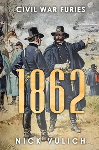  Nick Vulich - 1862: Civil War Furies - Civil War Year By Year, #2.