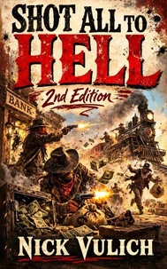 Shot All To Hell (2nd Edition)