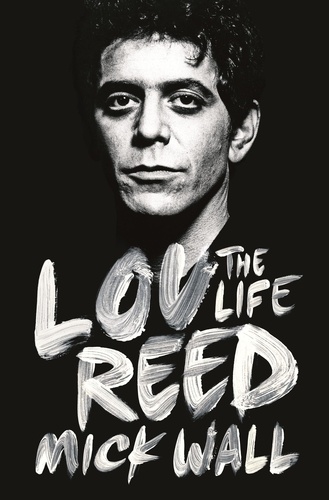 Lou Reed, the Life