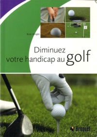 Nick Wright - Diminuez votre handicap au golf.