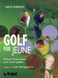 Nick Wright - Golf pour jeune - Manuel d'instruction pour jeune golfeur.