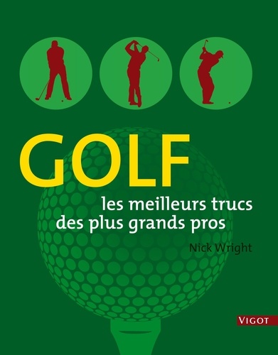 Nick Wright - Golf - Les meilleurs trucs des plus grands pros.