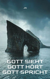Gott sieht - Gott hört - Gott spricht
