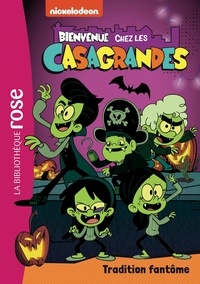  Nickelodeon - Bienvenue chez les Casagrandes Tome 3 : Tradition fantôme.