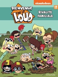  Nickelodeon - Bienvenue chez les Loud Tome 17 : Rivalité familiale.