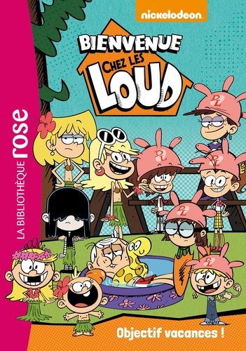 Bienvenue chez les Loud Tome 4. Objectif vacances... de Nickelodeon - Poche  - Livre - Decitre