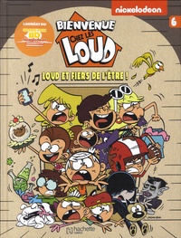  Nickelodeon - Bienvenue chez les Loud Tome 6 : Loud et fiers de l'être.