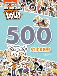  Nickelodeon - Bienvenue chez les Loud - 500 stickers.