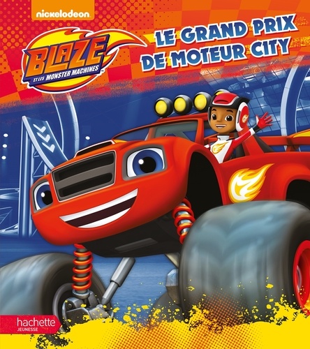  Nickelodeon - Blaze et les Monster Machines - Le grand prix de Moteur City.