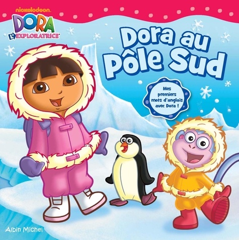 Dora Au Pole Sud Mes Premiers Mots D Anglais De Nickelodeon Album Livre Decitre