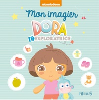  Nickelodeon - Dora l'exploratrice  : Mon imagier.