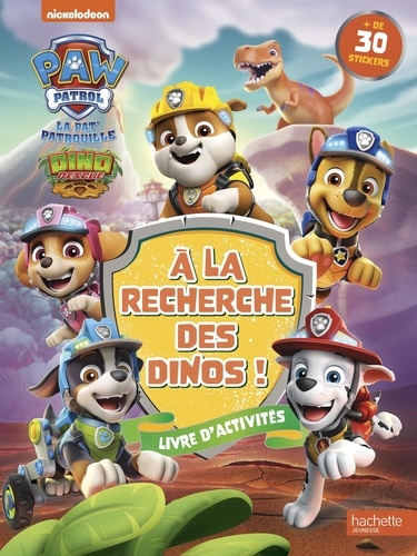 Nickelodeon - La Pat' Patrouille A la recherche des dinos ! - Livre d'activités + de 30 stickers.