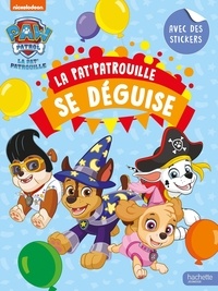  Nickelodeon - La Pat' Patrouille se déguise - Avec des stickers.