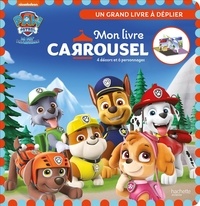  Nickelodeon - Mon livre carrousel Paw Patrol - La Pat' Patrouille - 4 décors et 6 personnages.