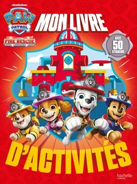 Mon livre d'activités La Pat' Patrouille - Fire Rescue