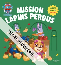 Pat' Patrouille - Mon livre animé - Mission lapins perdus