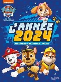  Nickelodeon - Paw Patrol La Pat' Patrouille  : L'année 2024 - Histoires, activités, infos.