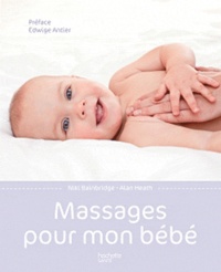 Nicki Bainbridge et Alan Heath - Massages pour mon bébé.