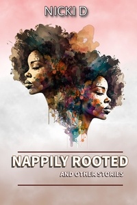  Nicki D - Nappily Rooted.